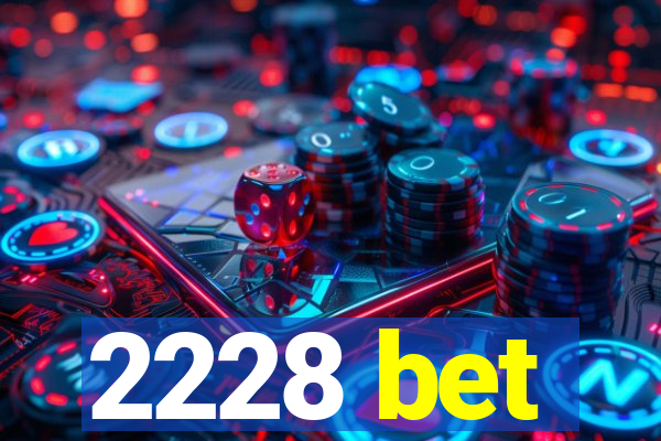 2228 bet